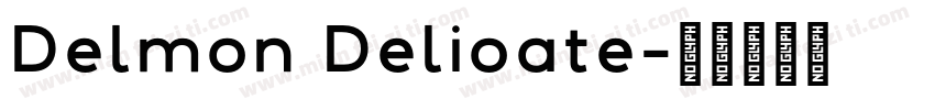 Delmon Delioate字体转换
